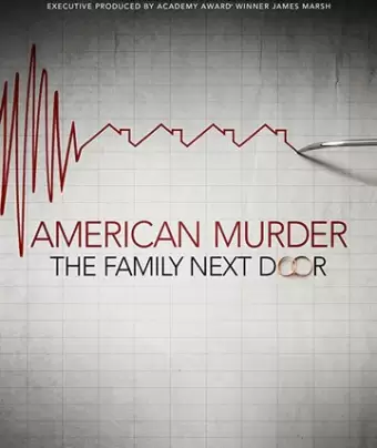 Американское убийство: Семья по соседству / American Murder: The Family Next Door