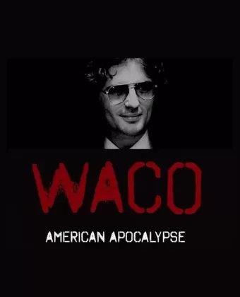 Уэйко: Американский апокалипсис / Waco: American Apocalypse